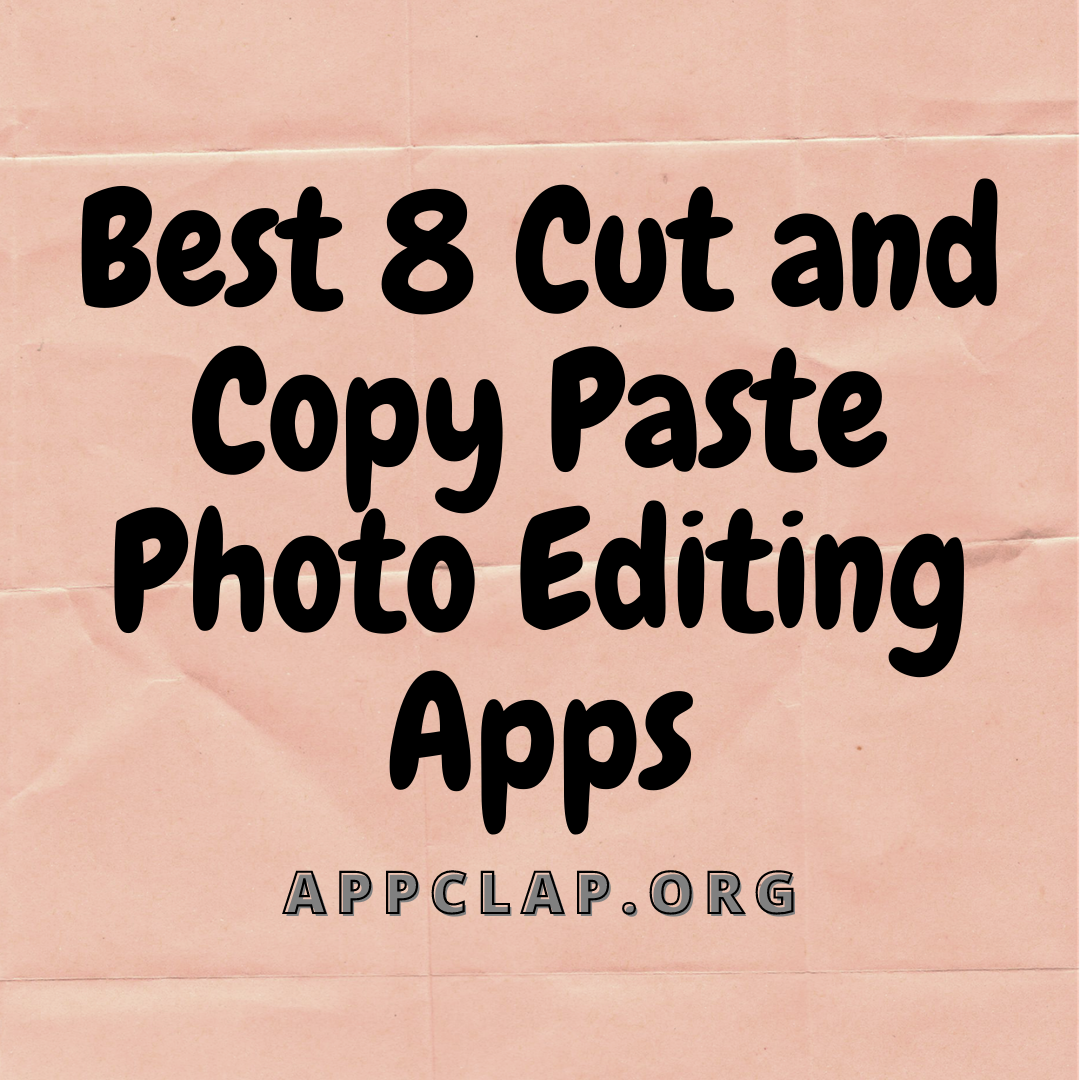 Best 8 Cut and Copy Paste Photo Editing Apps